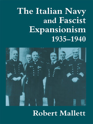 cover image of The Italian Navy and Fascist Expansionism, 1935-1940